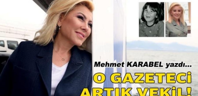 Mehmet Karabel’in kaleminden; “O GAZETECİ ARTIK VEKİL!”