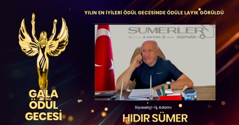 Yılın Başarılı Siyasetçi ve İş Adamı Seçildi: Hıdır Sümer Ödüle Layık Görüldü!