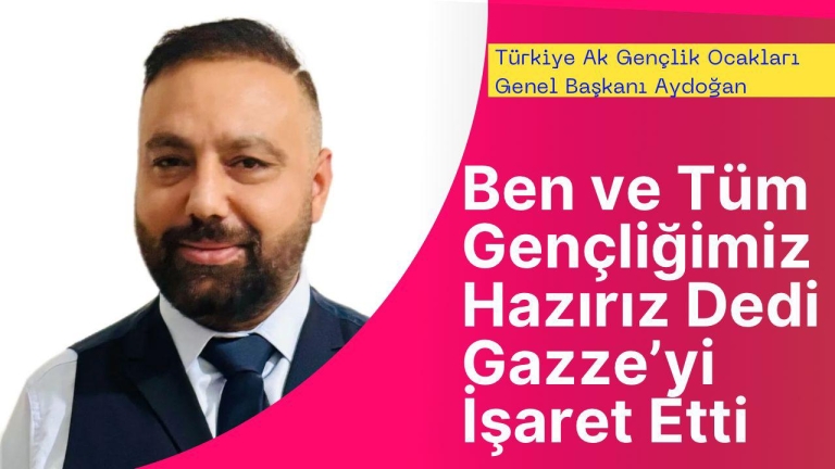 Ben ve Tüm Gençliğimiz Hazırız Diyerek, Gazze’yi İşaret Etti