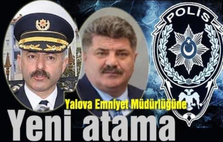 YALOVA EMNİYET MÜDÜRÜ DEĞİȘTİ