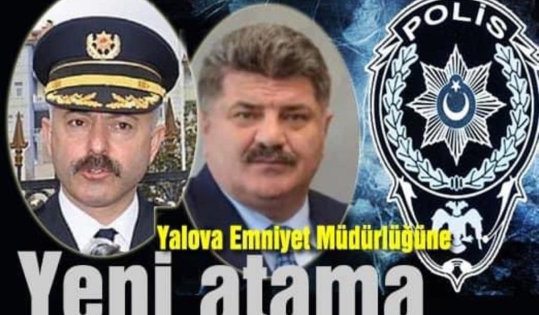 YALOVA EMNİYET MÜDÜRÜ DEĞİȘTİ