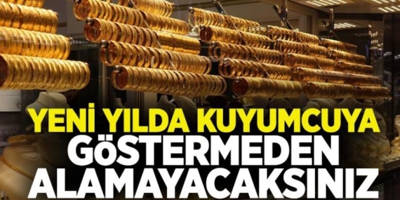 Yeni Yılda Altın Alım Satımına Kimlik Zorunluluğu