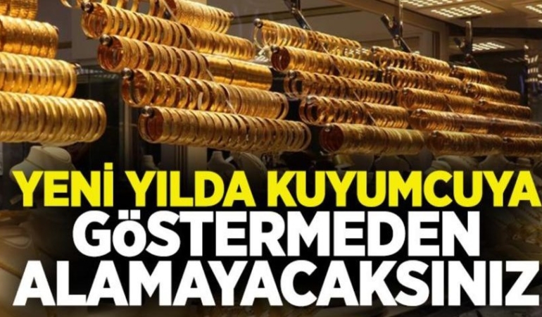 Yeni Yılda Altın Alım Satımına Kimlik Zorunluluğu