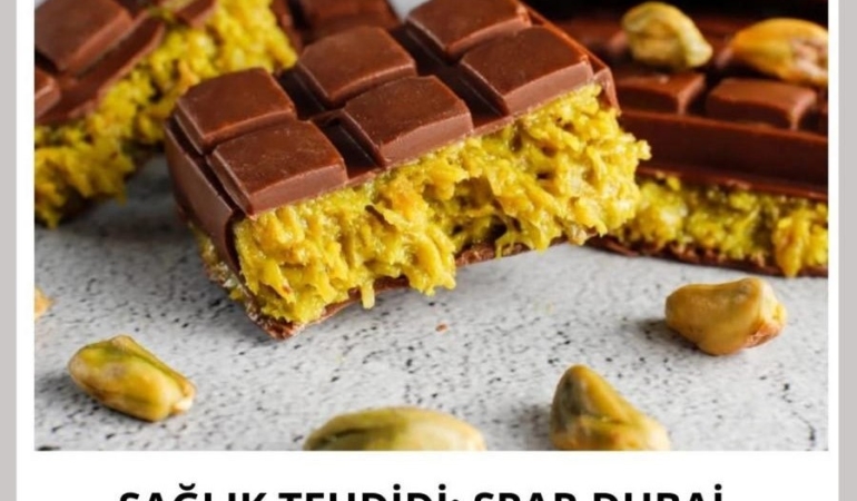 Sağlık Tehlikesi: Dubai Çikolataları Geri Çağrıldı