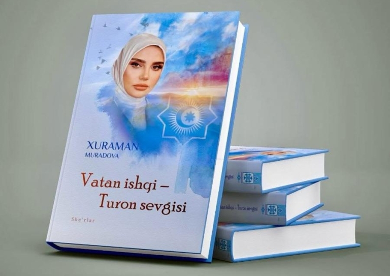 Xuraman Muradova’nın “Vatan Sevgisi – Turan Sevgisi” Kitabı Özbekistan’da Yayımlandı