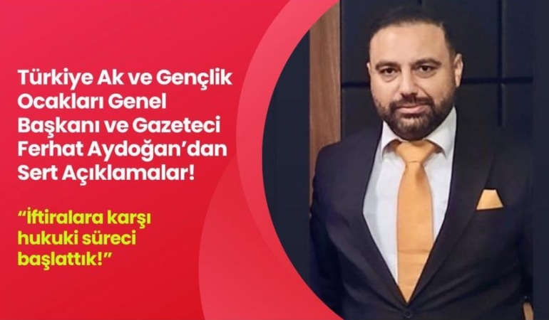 Ferhat Aydoğan’dan İddialara Yanıt: “Karalama Kampanyasına Geçit Yok”