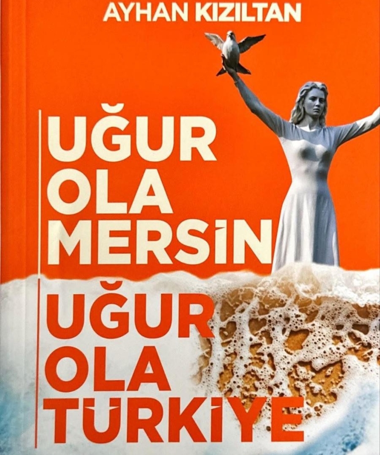 Ayhan Kızıltan’dan Yeni Kitap: ‘Uğur Ola Mersin, Uğur Ola Türkiye’
